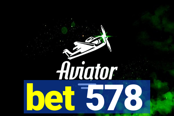 bet 578